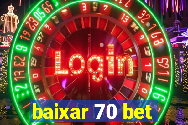 baixar 70 bet